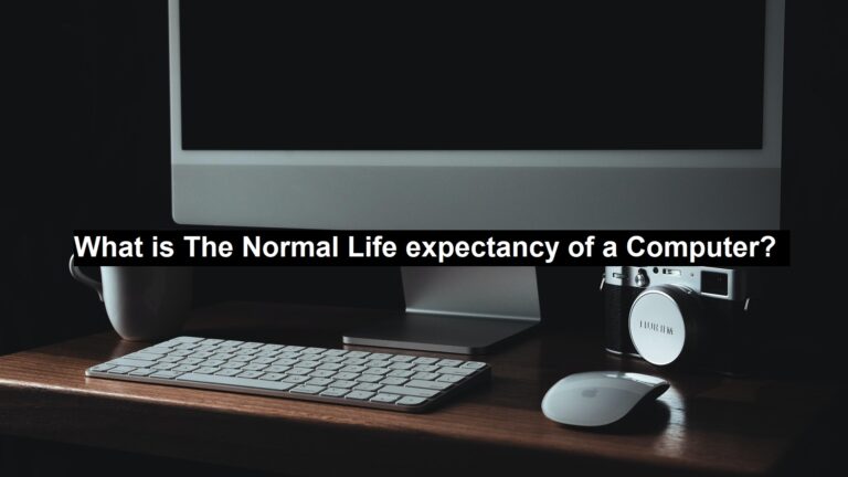 What is The Normal Life expectancy of a Computer?