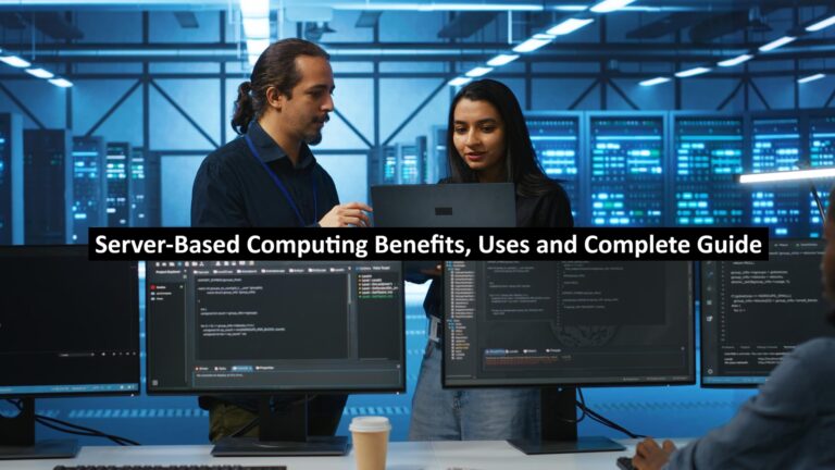 Server-Based Computing Benefits, Uses and Complete Guide